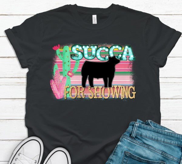 Steer Show Steer Succa for Showing 2 Show T-Shirt