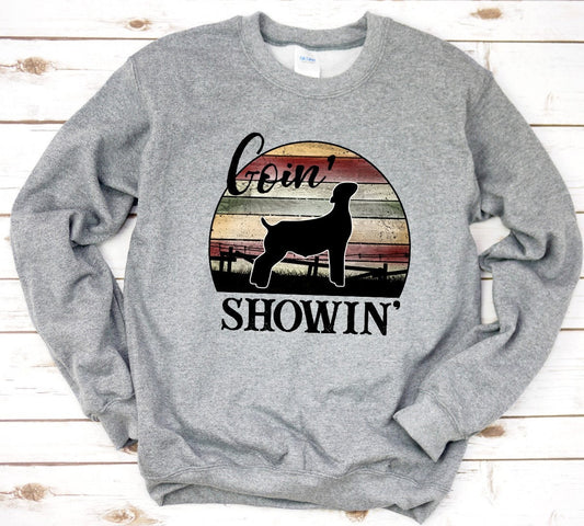 Adult Goat Show Goin Showin Sweatshirt/ Show Goats Livestock Agriculture