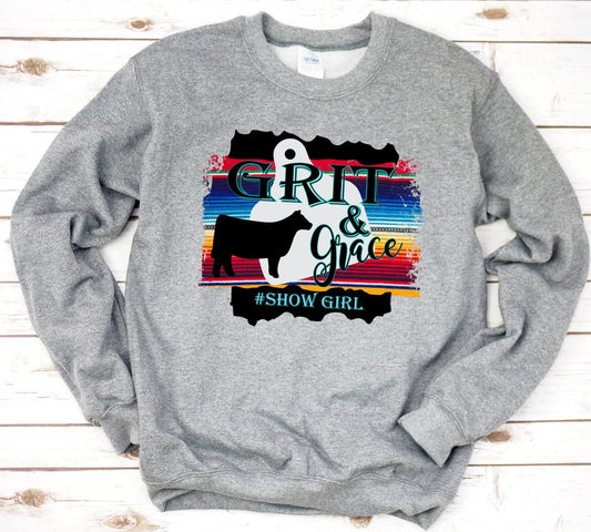 Adult Show Heifer Grit and Grace Show Girl Sweatshirt/ Show Heifer Livestock Agriculture