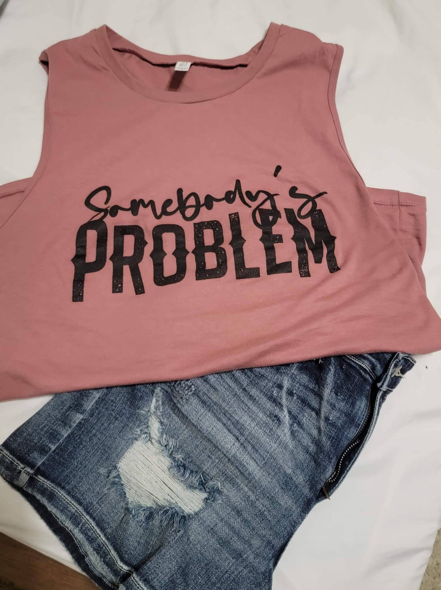 Somebody's Problem Muscle T-Shirt/Faith/Western/Boho